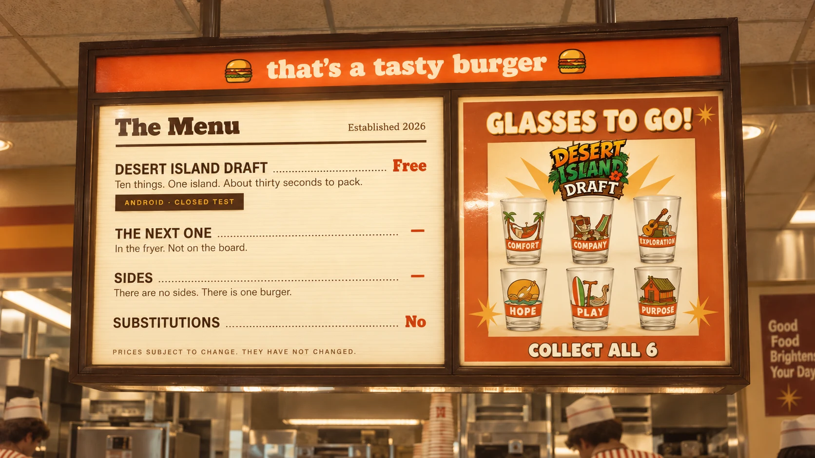 An illuminated menu board hanging above the counter of a 1970s burger restaurant. The header reads that's a tasty burger. The left panel is The Menu, established 2026: Desert Island Draft, free, ten things, one island, about thirty seconds to pack, Android closed test; The Next One, in the fryer, not on the board; Sides, there are no sides, there is one burger; Substitutions, no. The right panel reads GLASSES TO GO! above the Desert Island Draft logo and six printed collector glasses — comfort, company, exploration, hope, play and purpose — over the line COLLECT ALL 6.